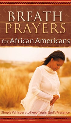 Breath Prayers For African Americans (Hard Cover)