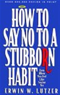 How To Say No To A Stubborn Habit (Paperback)