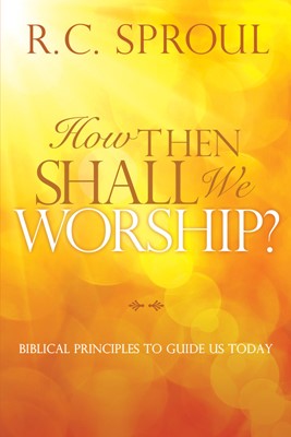 How Then Shall We Worship? (Paperback)