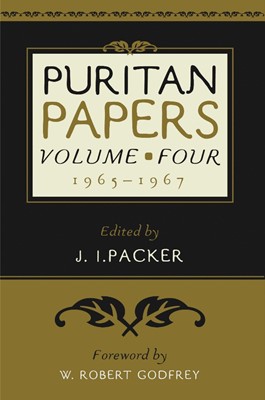 Puritan Papers: Vol. 4, 1965-1967 (Paperback)
