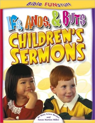 Ifs, Ands, Buts Children'S Sermons (Paperback)