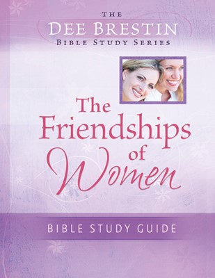 Friendships Of Women Bible Study (Paperback)