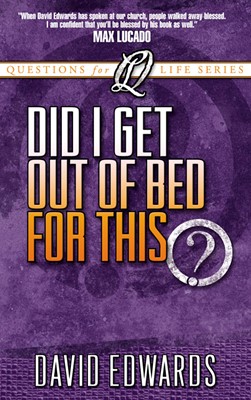Did I Get Out Of Bed For This? (Paperback)