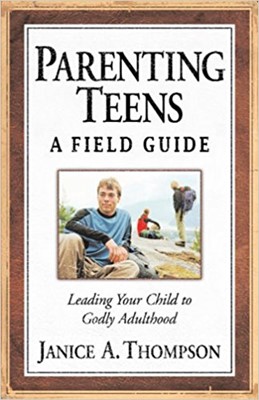 Parenting Teens: A Field Guide (Paperback)
