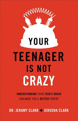 Your Teenager Is Not Crazy (Paperback)