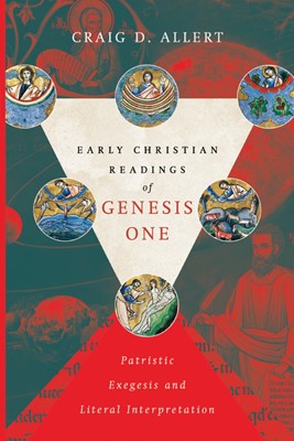 Early Christian Readings Of Genesis One (Paperback)