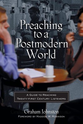 Preaching to a Postmodern World (Paperback)