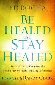 Be Healed And Stay Healed (Paperback)