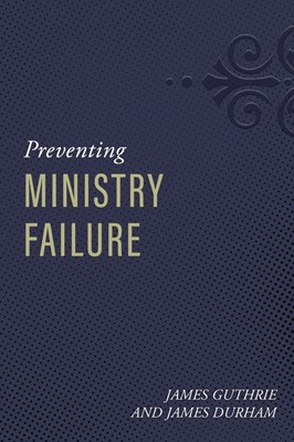 Preventing Ministry Failure (Paperback)