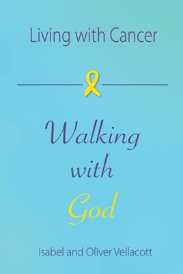 Living with Cancer, Walking with God (Paperback)