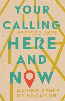 Your Calling Here and Now (Paperback)