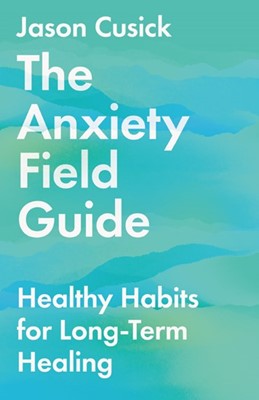 The Anxiety Field Guide (Paperback)