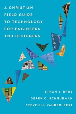 A Christian Field Guide to Technology (Paperback)