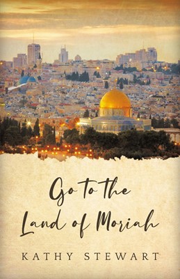 Go to the Land of Moriah (Paperback)