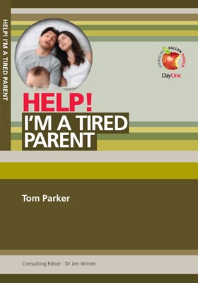 Help! I'm a Tired Parent (Paperback)