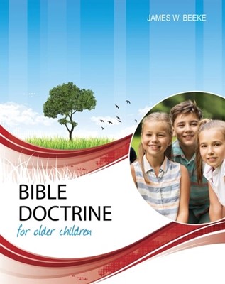 Bible Doctrine for Older Children, Second Edition (Hard Cover)
