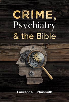 Crime, Psychiatry and the Bible (Paperback)