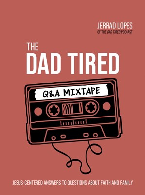 The Dad Tired Q&A Mixtape (Hard Cover)