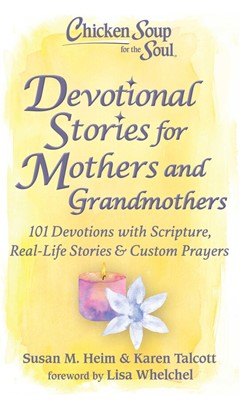 Chicken Soup for the Soul: Devotional Stories for Mothers (Hard Cover)