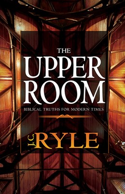 Upper Room: Biblical Truths For Modern Times (Paperback)