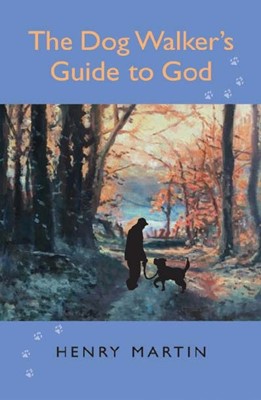 The Dog Walker's Guide to God (Hard Cover)