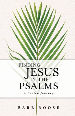 Finding Jesus in the Psalms (Paperback)