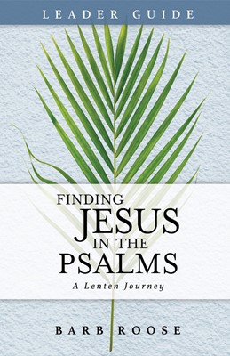 Finding Jesus in the Psalms Leader Guide (Paperback)