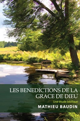 Les Benedictions de la Grace de Dieu (Paperback)