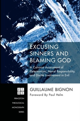 Excusing Sinners and Blaming God (Paperback)