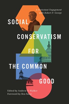 Social Conservatism for the Common Good (Hard Cover)