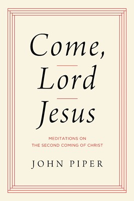 Come, Lord Jesus (Hard Cover)