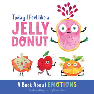 Today I Feel Like a Jelly Donut (Board Book)