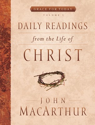 Daily Readings From the Life of Christ, Volume 1 (Paperback)