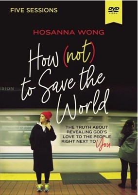 How (Not) To Save The World Video Study (DVD)