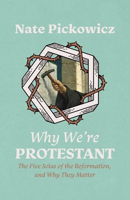 Why We're Protestant (Paperback)