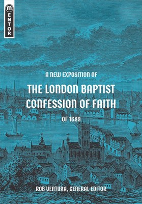 New Exposition of the London Baptist Confession of Faith, A (Hard Cover)