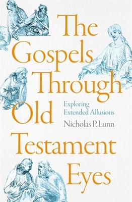The Gospels Through Old Testament Eyes (Paperback)