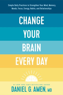 Change Your Brain Every Day (Hard Cover)