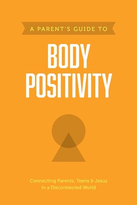 Parent’s Guide to Body Positivity, A (Paperback)