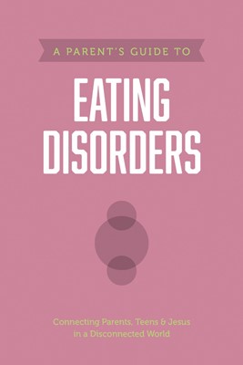 Parent’s Guide to Eating Disorders, A (Paperback)