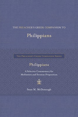 The Preacher’s Greek Companion to Philippians (Hard Cover)