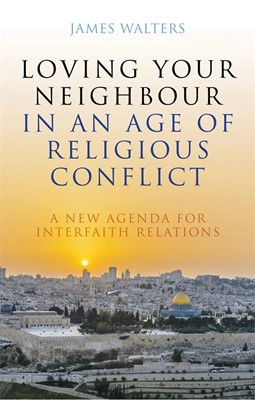 Loving Your Neighbour in an Age of Religious Conflict (Paperback)