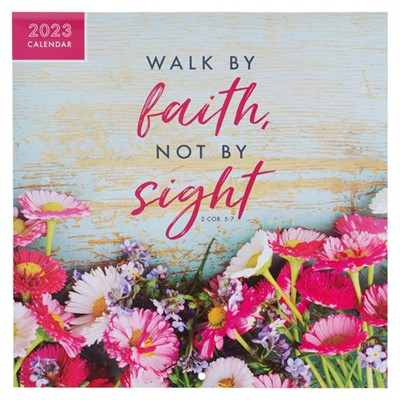 2023 Calendar: Walk by Faith (Calendar)
