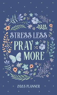 2023 Planner: Stress Less, Pray More (Paperback)