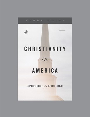 Christianity in America, Teaching Series Study Guide (Paperback)