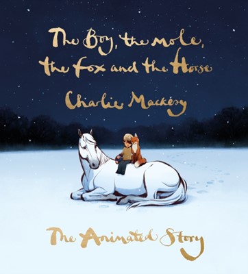 The Boy, the Mole, the Fox & the Horse: The Animated Story (Hard Cover)