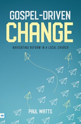 Gospel-Driven Change (Paperback)