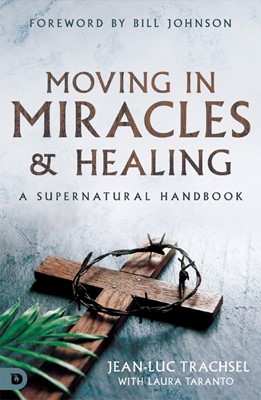 Moving in Miracles and Healing (Paperback)