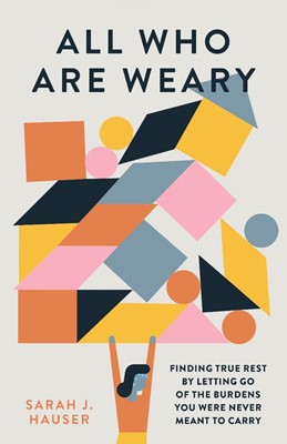 All Who Are Weary (Paperback)