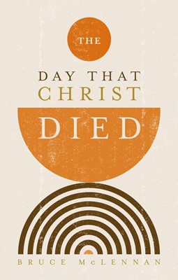 The Day That Christ Died (Paperback)